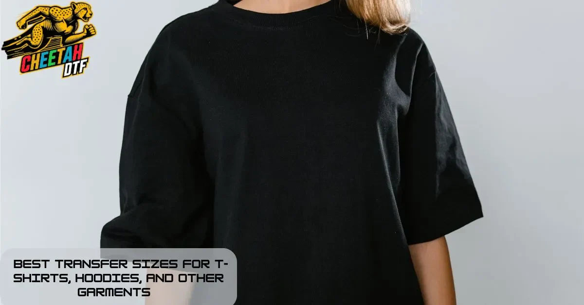 Best Transfer Sizes for T-Shirts, Hoodies, and Other Garments